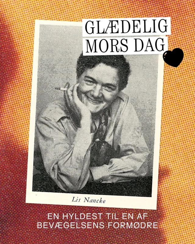 “Vi er her, og vi bliver her!” 

Lis Nancke (1906-1959) var i en kort men intens og vigtig periode drivkraft for lesbiskes involvering i den spirende bevægelse i Danmark. Hun blev medredaktør på tidsskriftet ’Vennen’, der efter at have været foreningens blad i 1952 blev et selvstændigt magasin for homo- og biseksuelle. 

Lis Nancke sørgede for at Vennen også bragte nøgenbilleder af kvinder, og så talte hun faktisk også på sin egen måde transkønnedes sag. Hun skriver på et tidspunkt om at have mødt en kvinde ”ligesom Christine Jorgensen” (den berømte amerikanske transkvinde), og er rasende over, at hun er blevet afvist af både Røde Kors og den lesbiske forening Decemberklubben. 

Lis Nancke skrev til hvert nummer ”Kvindesiderne”, hvor hun med stor energi talte homofile kvinders sag under overskrifter som ”Gennem kamp til sejr” eller ”Vi er her, og vi bliver her” – det sidste lyder næsten som 1970’ernes ”We’re here, we’re queer – get used to it”. 

Desværre var hun plaget af en autoimmun sygdom, og hun døde i 1959, blot 53 år gammel. 
 
Vi står i dag på skuldrene af modige og stærke formødre og forfædre som Lis Nancke. Og med en del “fædre” i foreningens første år, er vi stolte af at have kvinder som Lis Nancke. Hun forstod at kampen kæmpes bedst, når vi på tværs af fællesskaberne står sammen. 
 
Glæd dig til at høre mere om bl.a. Lis Nancke når vi taler med historiker og studielektor Peter Edelberg i vores kommende podcast om den danske LGBT+ bevægelse.