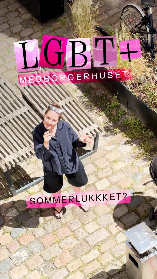 Har LGBT+ Medborgerhuset lukket hen over sommeren?☀️ Se med og bliv klogere!